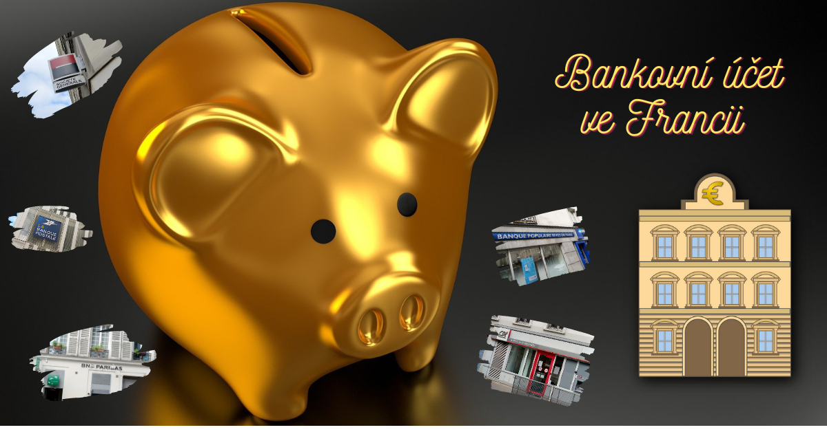 Francouzský bankovní účet… nutnost či zbytečnost? Buďte připraveni!